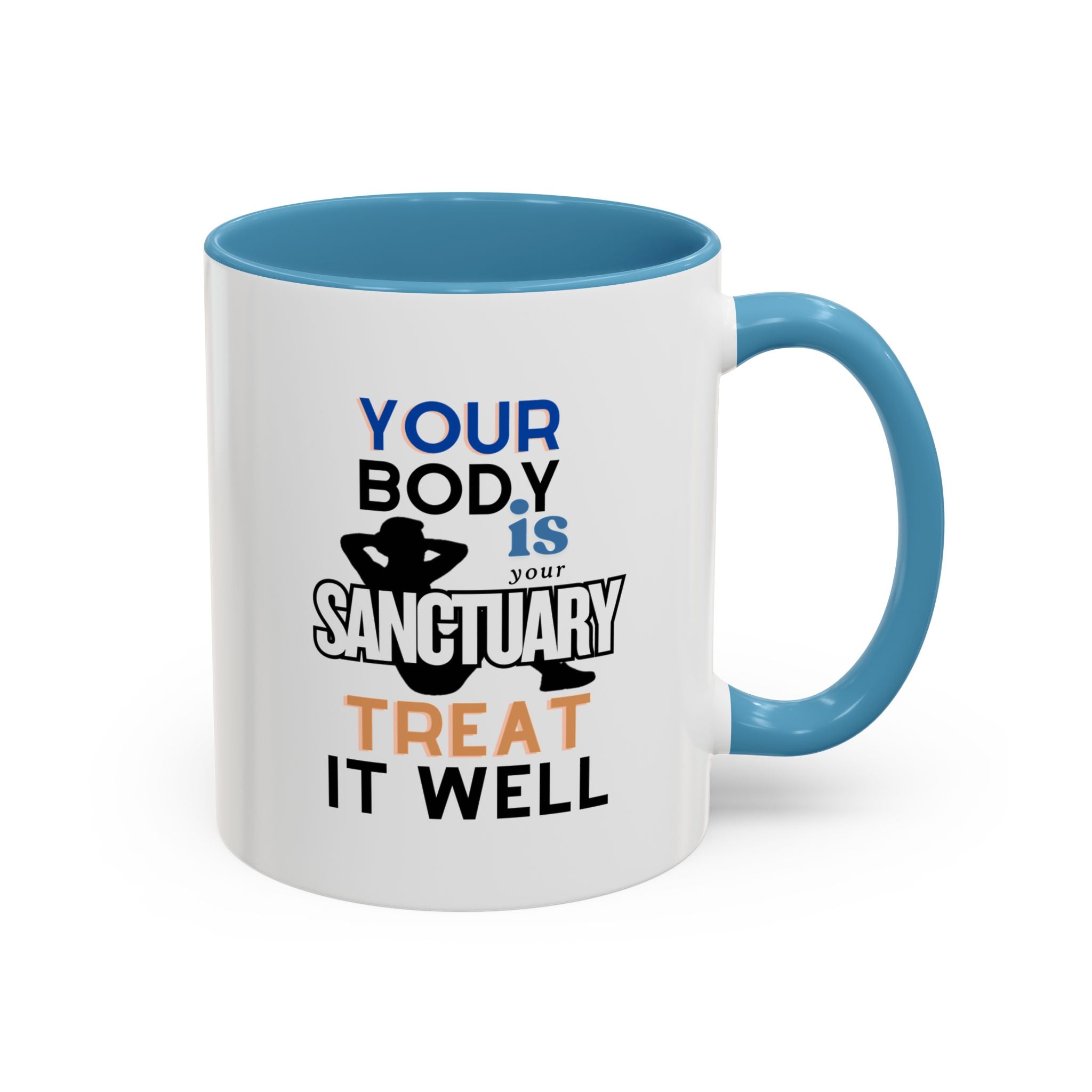 Your Body Is Your Sanctuary, Treat It Well – Accent Coffee Mug 11oz, 15oz