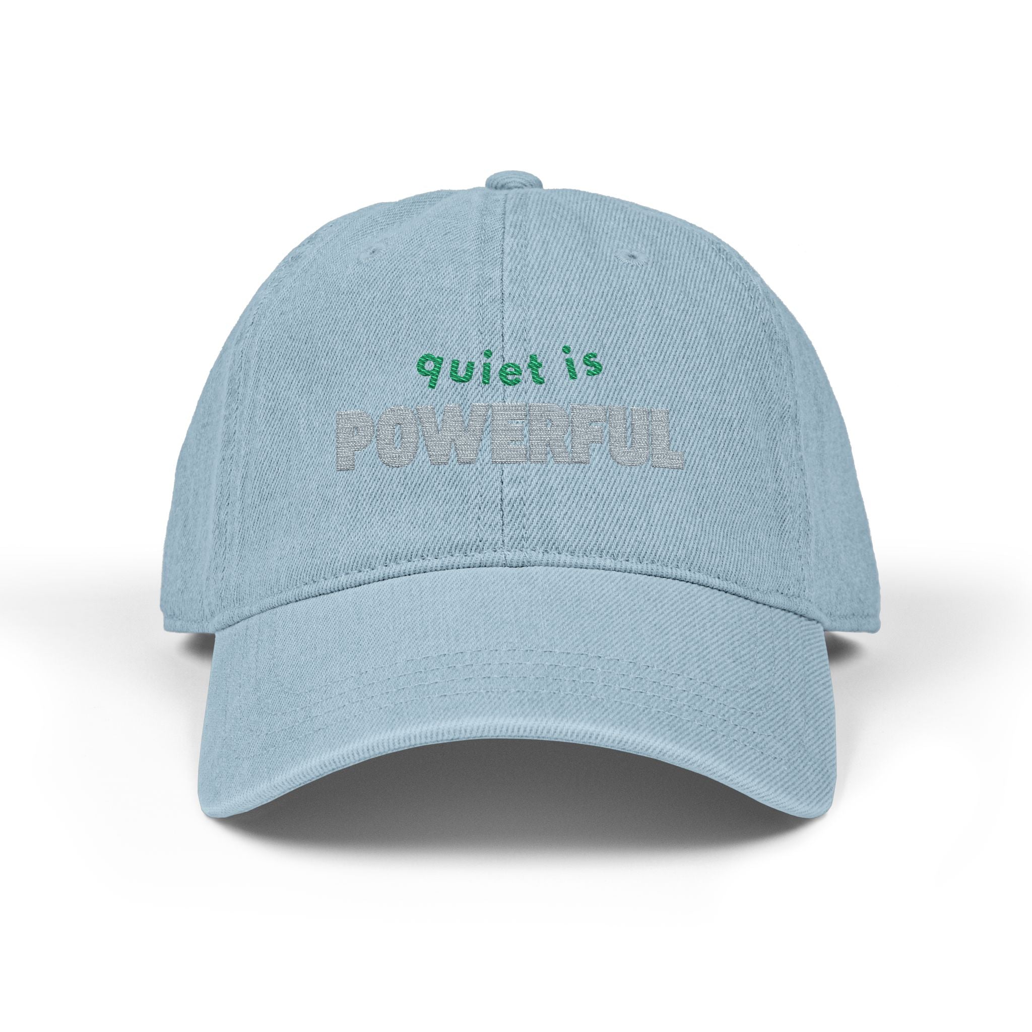 Quiet Is Powerful Embroidered Baseball Hat