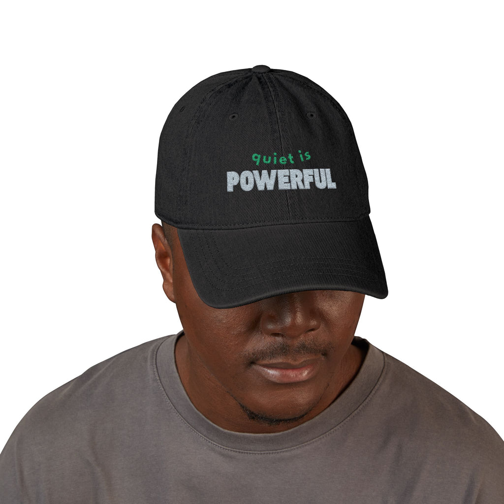 Quiet Is Powerful Embroidered Baseball Hat
