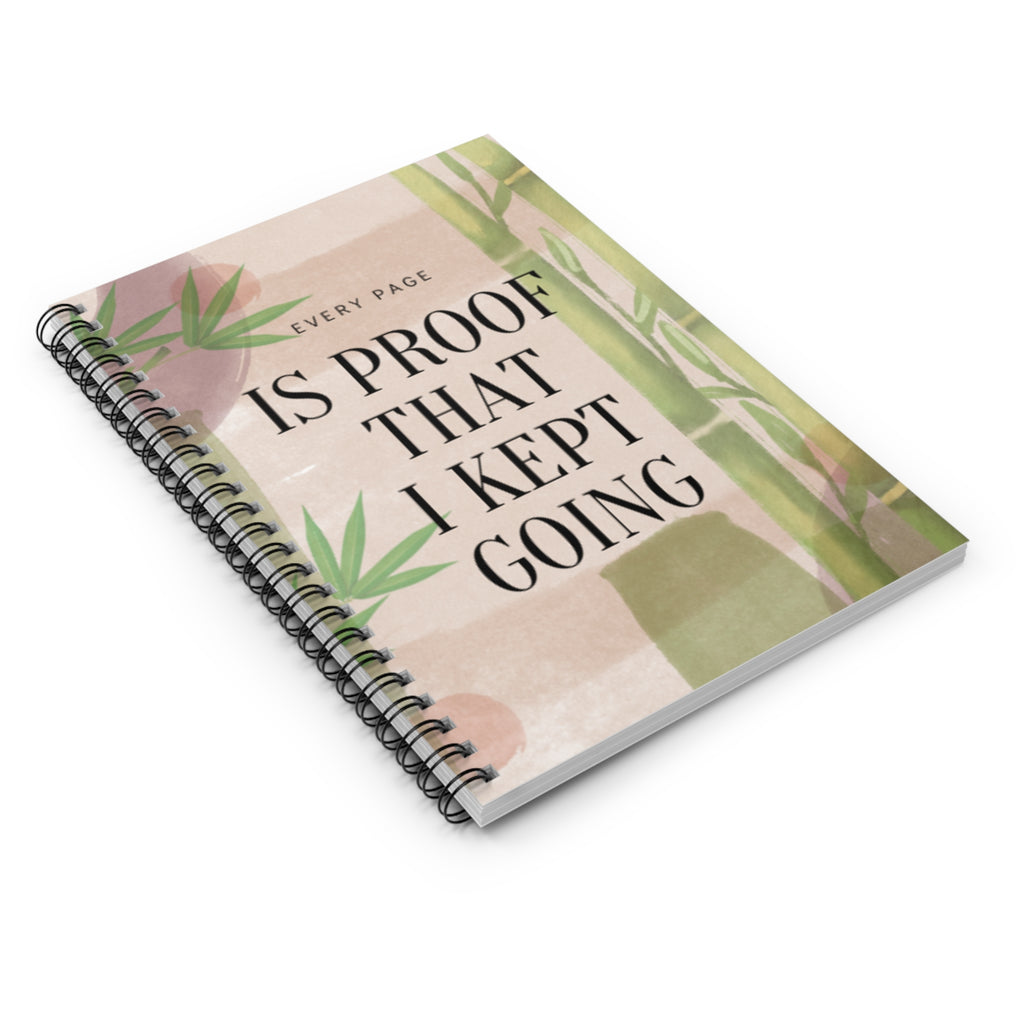 Every Page Is Proof That I Kept Going – 6"x8" Ruled Spiral Notebook