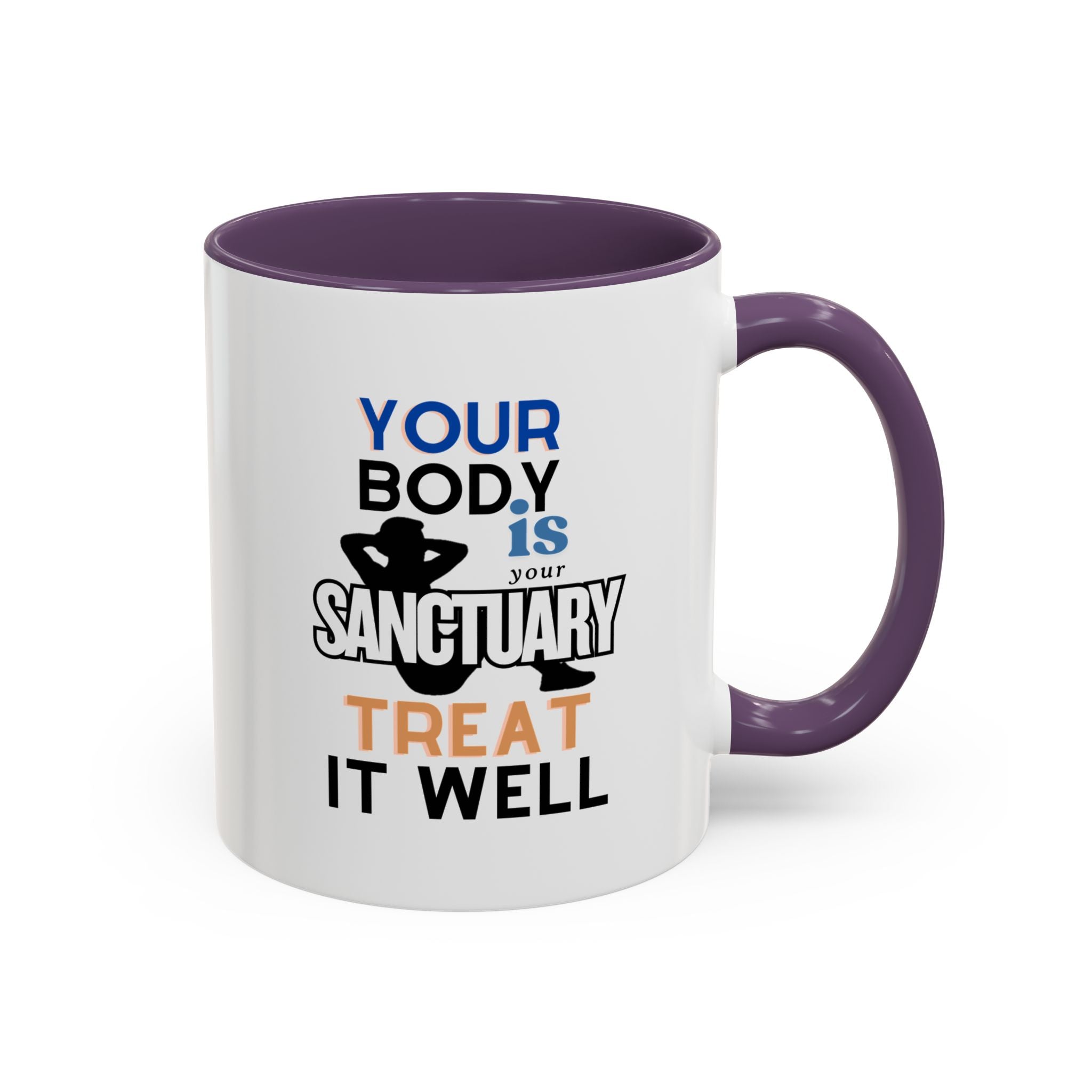 Your Body Is Your Sanctuary, Treat It Well – Accent Coffee Mug 11oz, 15oz