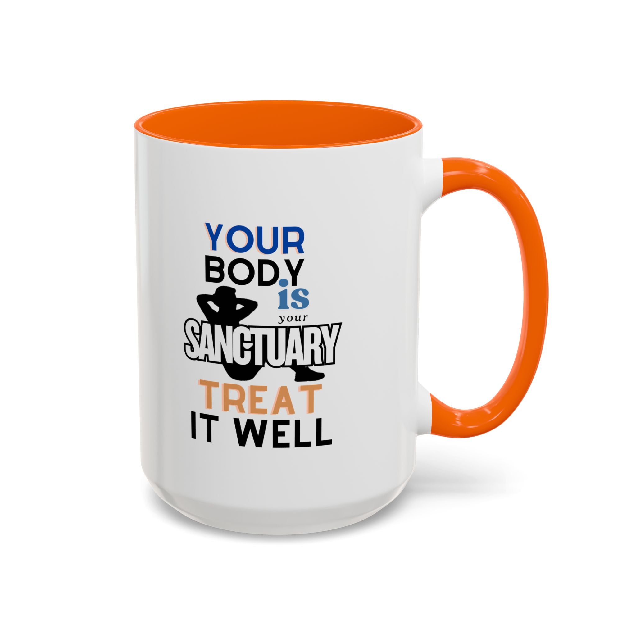 Your Body Is Your Sanctuary, Treat It Well – Accent Coffee Mug 11oz, 15oz