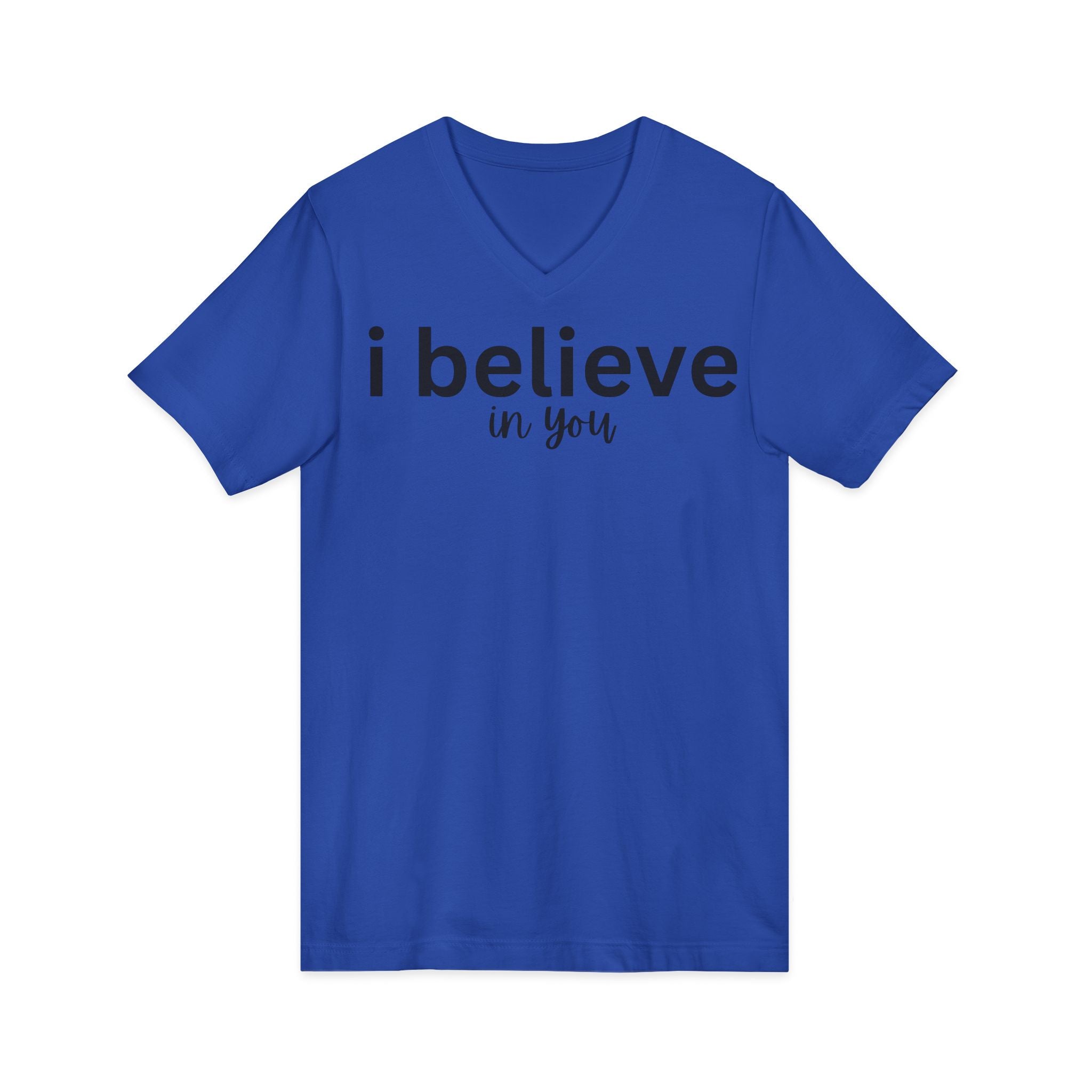 Inspirational I Believe in You V-Neck T-Shirt Encouragement Graphic Tee