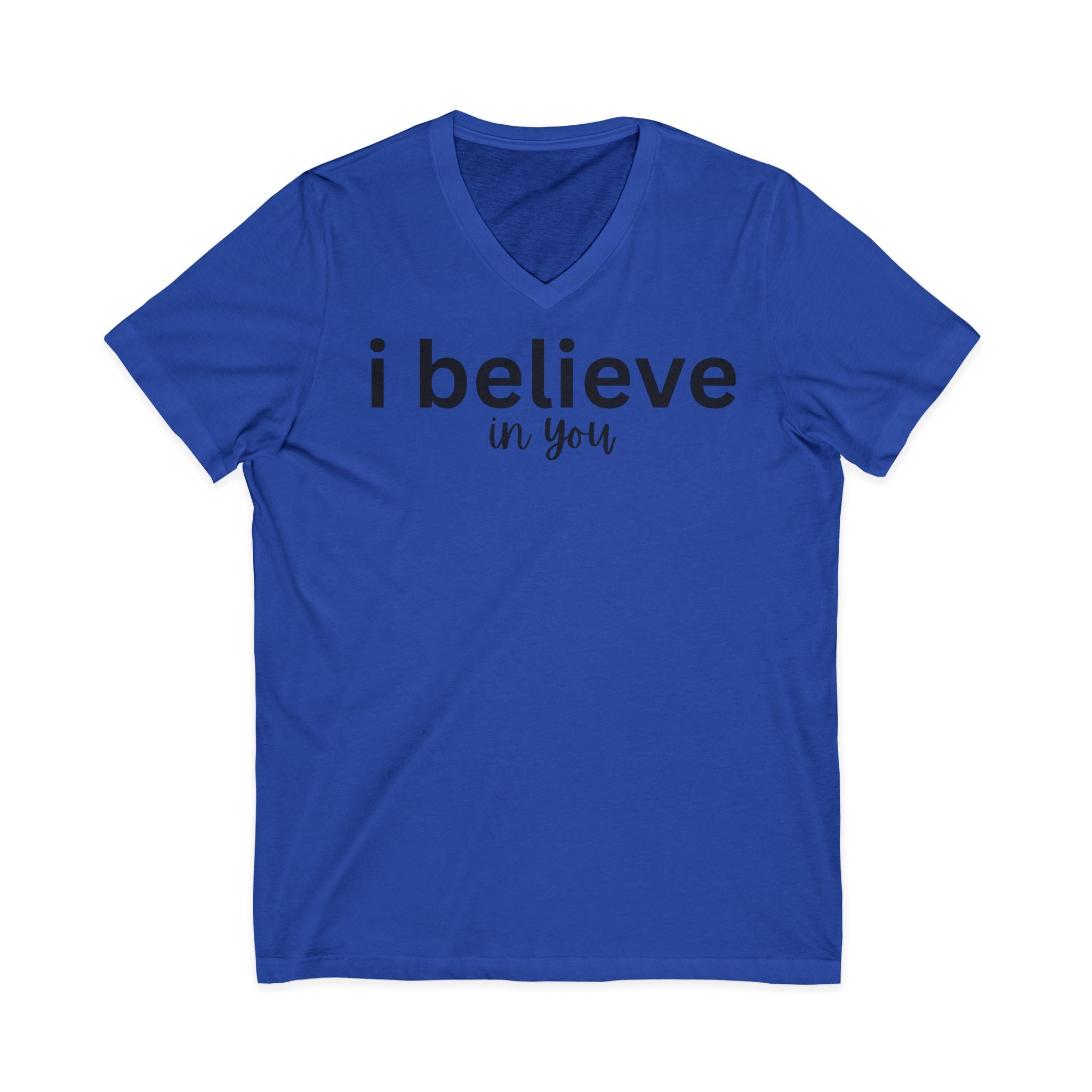Inspirational I Believe in You V-Neck T-Shirt Encouragement Graphic Tee
