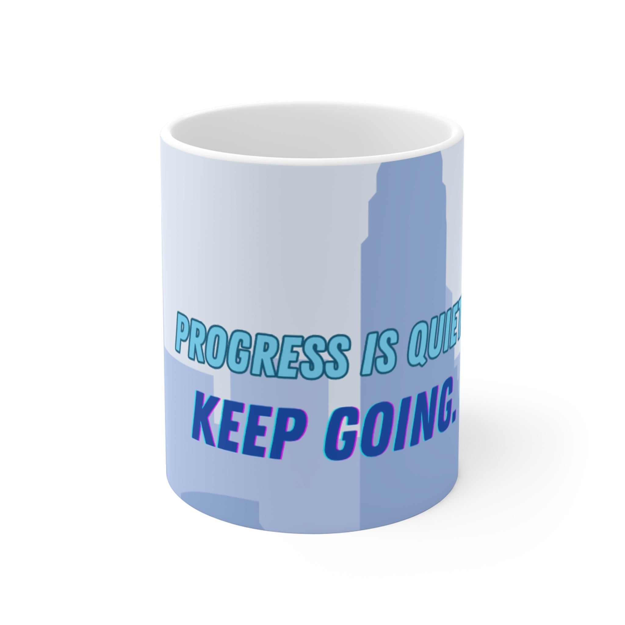 Motivational Mug — “Progress Is Quiet. Keep Going.” Inspirational Coffee Cup