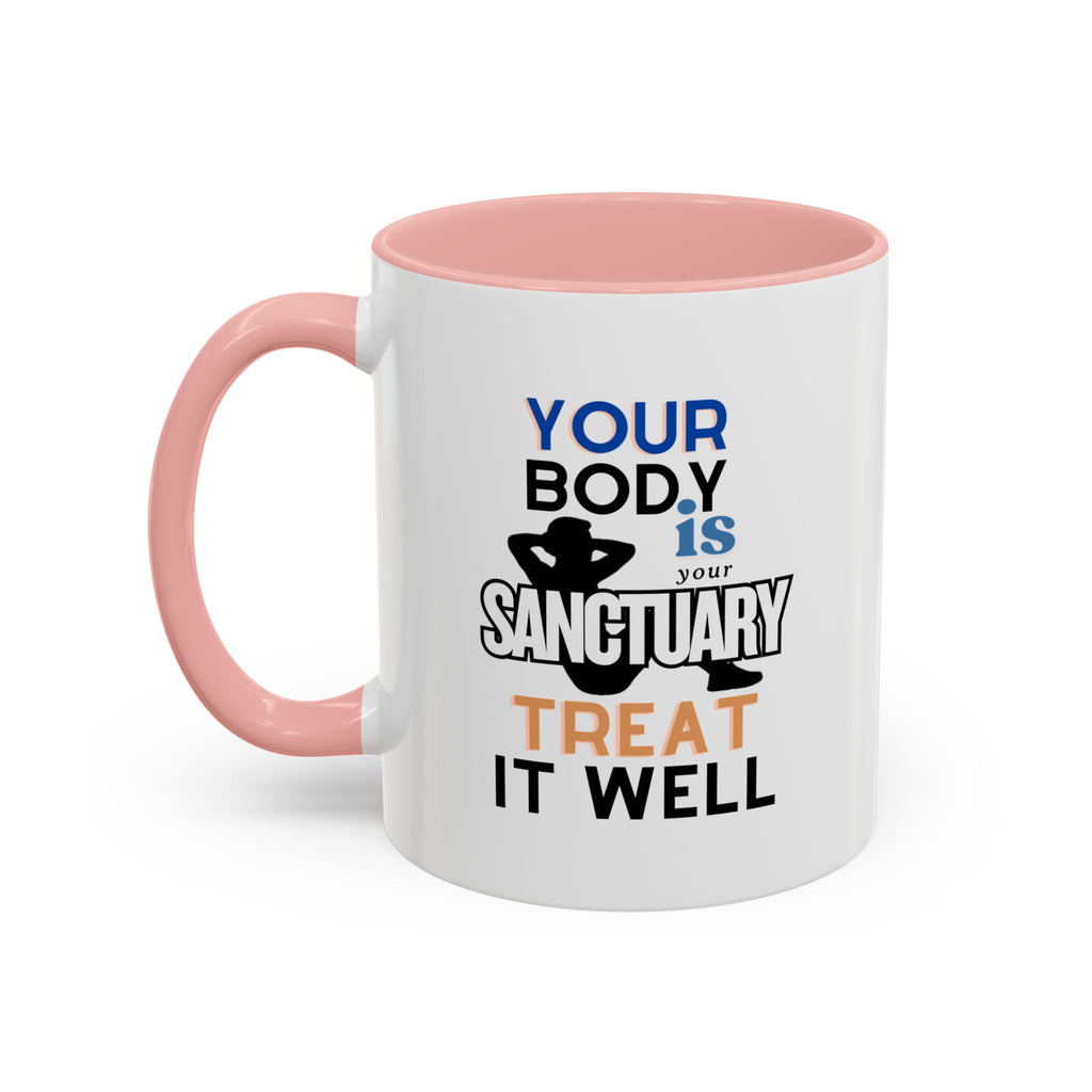 Your Body Is Your Sanctuary, Treat It Well – Accent Coffee Mug 11oz, 15oz