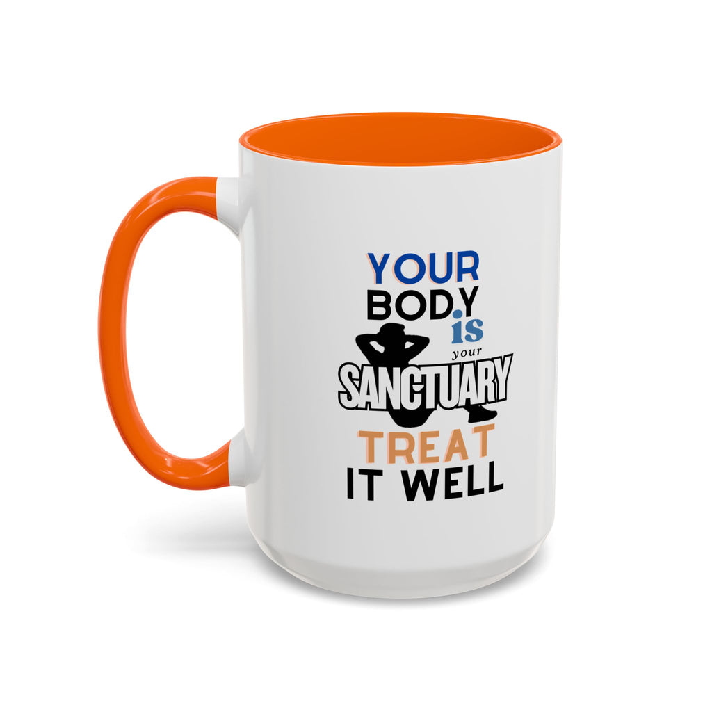 Your Body Is Your Sanctuary, Treat It Well – Accent Coffee Mug 11oz, 15oz