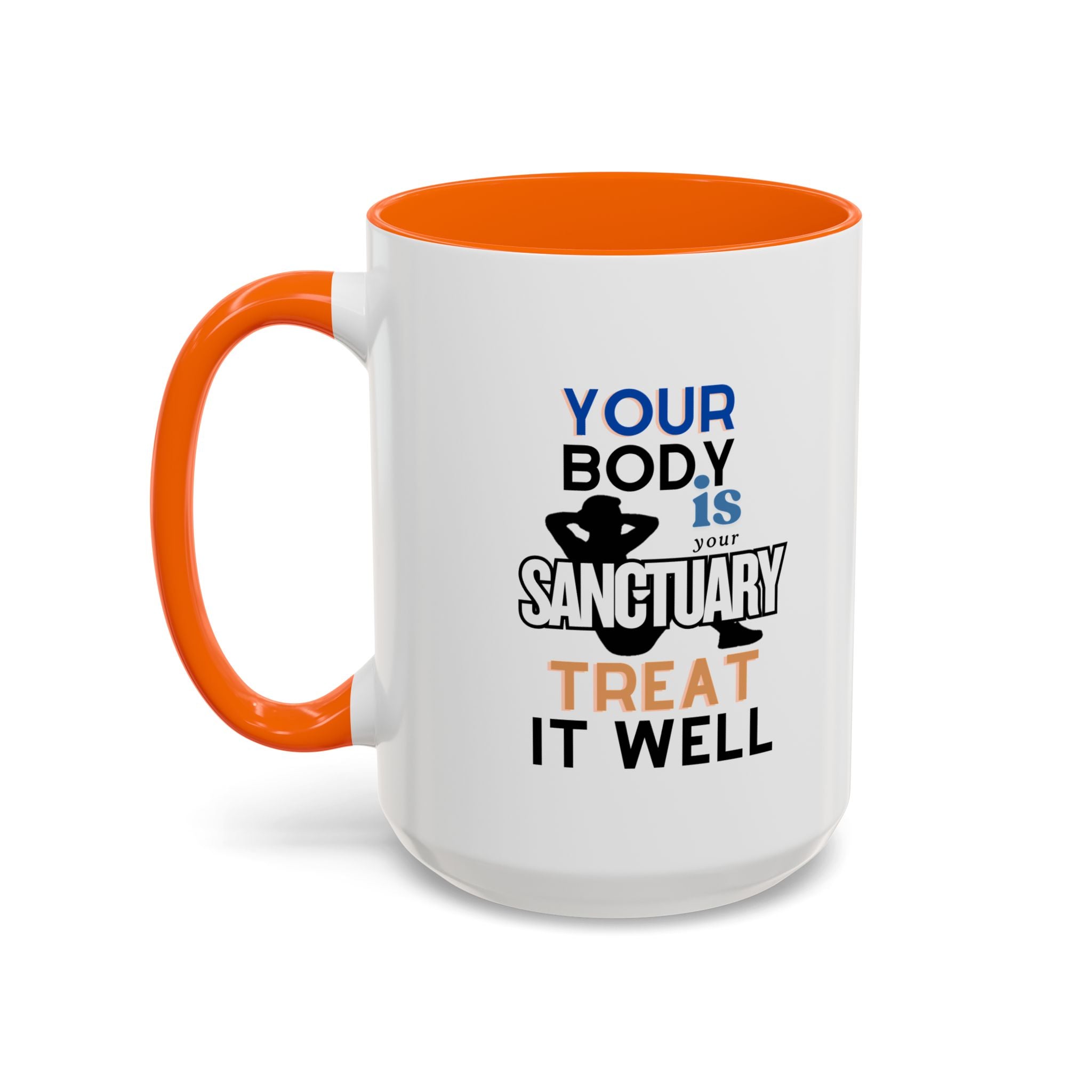 Your Body Is Your Sanctuary, Treat It Well – Accent Coffee Mug 11oz, 15oz