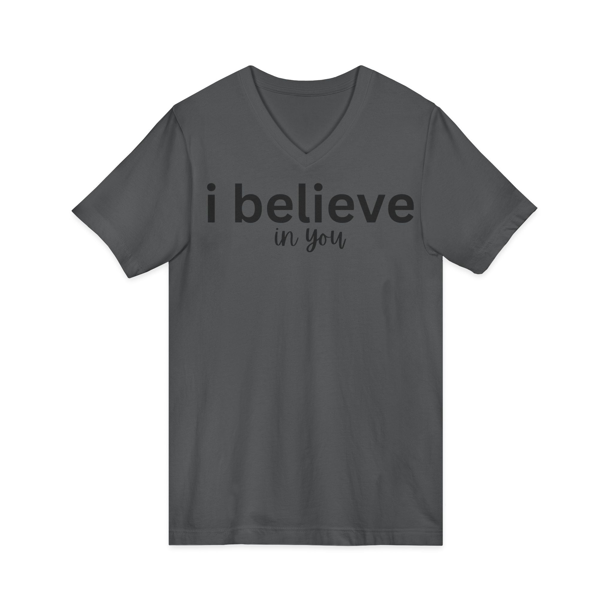 Inspirational I Believe in You V-Neck T-Shirt Encouragement Graphic Tee