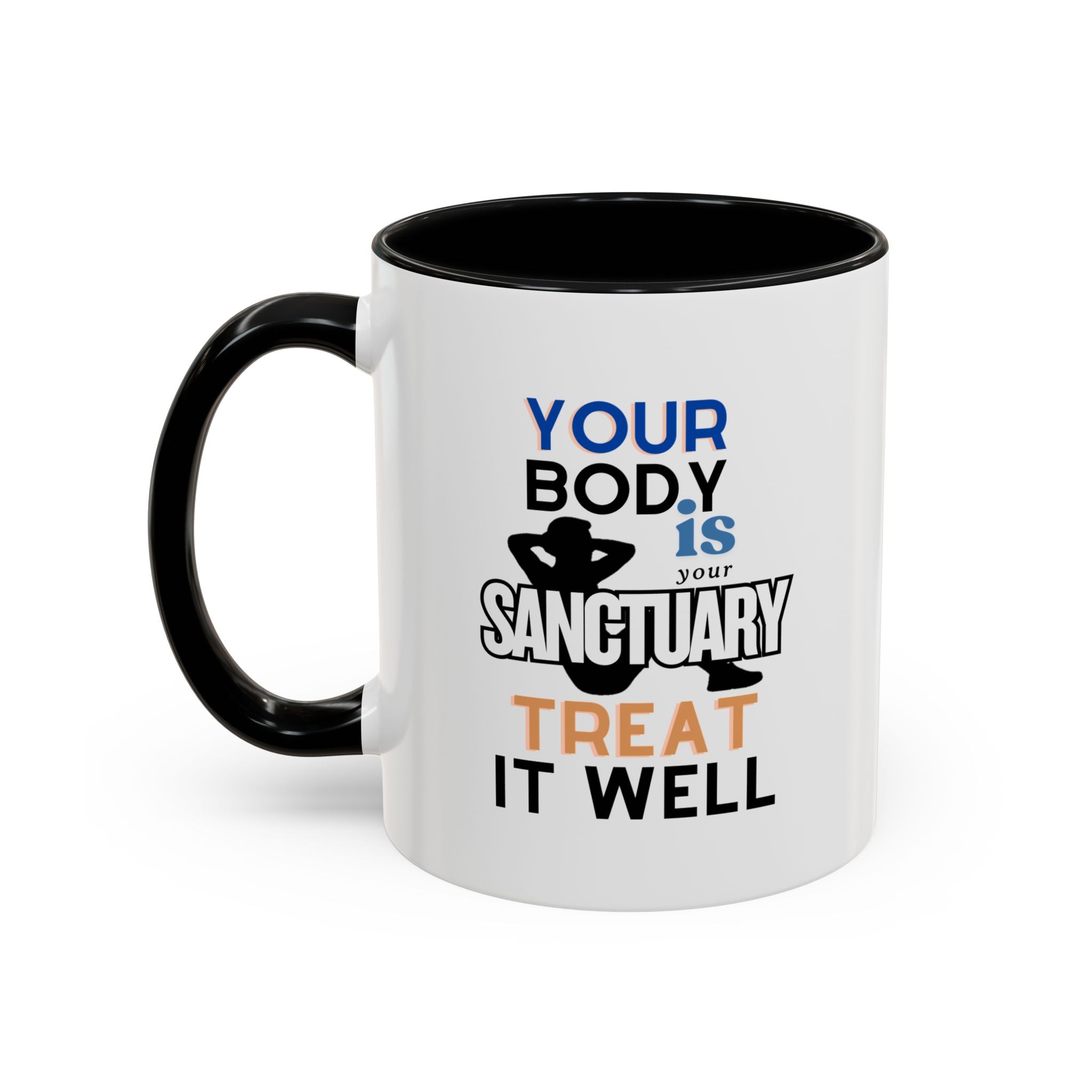 Your Body Is Your Sanctuary, Treat It Well – Accent Coffee Mug 11oz, 15oz
