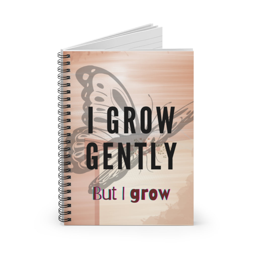 I Grow Gently – 6"x8" Ruled Spiral Notebook