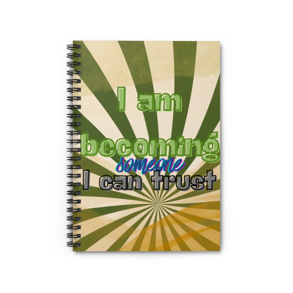 I Am Becoming Someone I Can Trust – 6"x8" Ruled Spiral Notebook