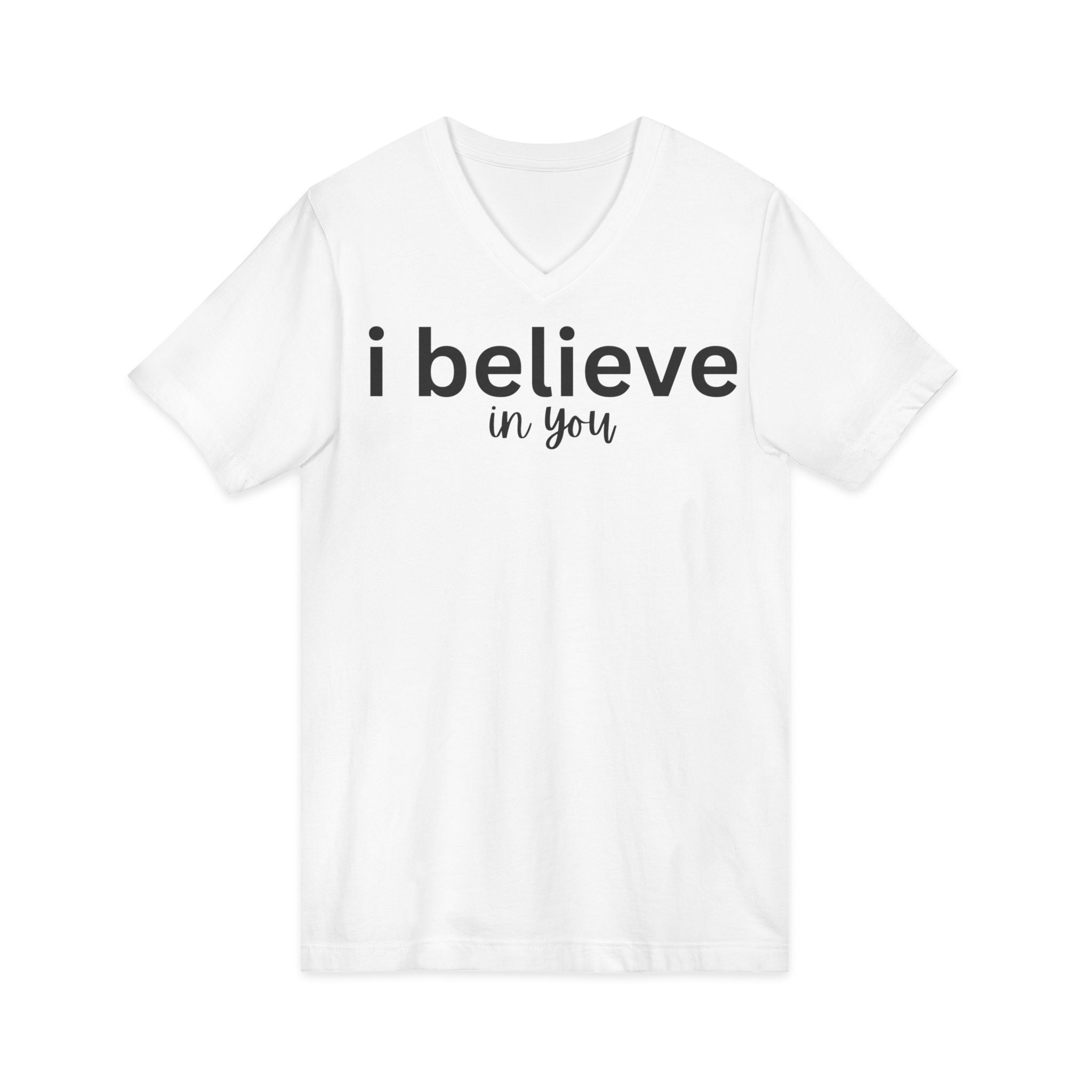 Inspirational I Believe in You V-Neck T-Shirt Encouragement Graphic Tee