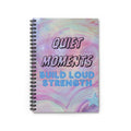 Quiet Moments Build Loud Strength – 6"x8" Ruled Spiral Notebook