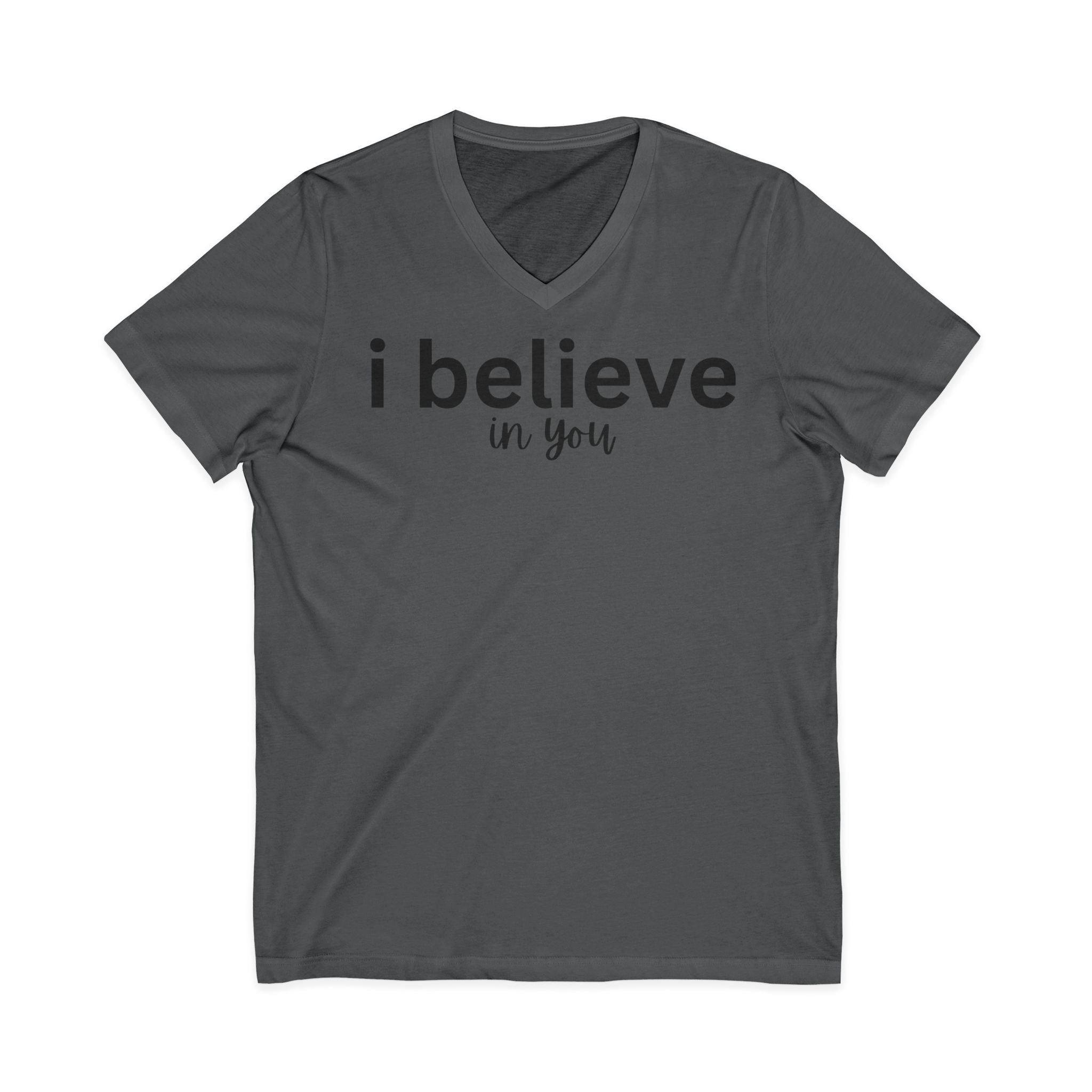 Inspirational I Believe in You V-Neck T-Shirt Encouragement Graphic Tee