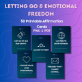 Letting Go & Emotional Freedom Affirmation Cards 50 Printable Cards | Healing Mindset Self-Love Digital Download