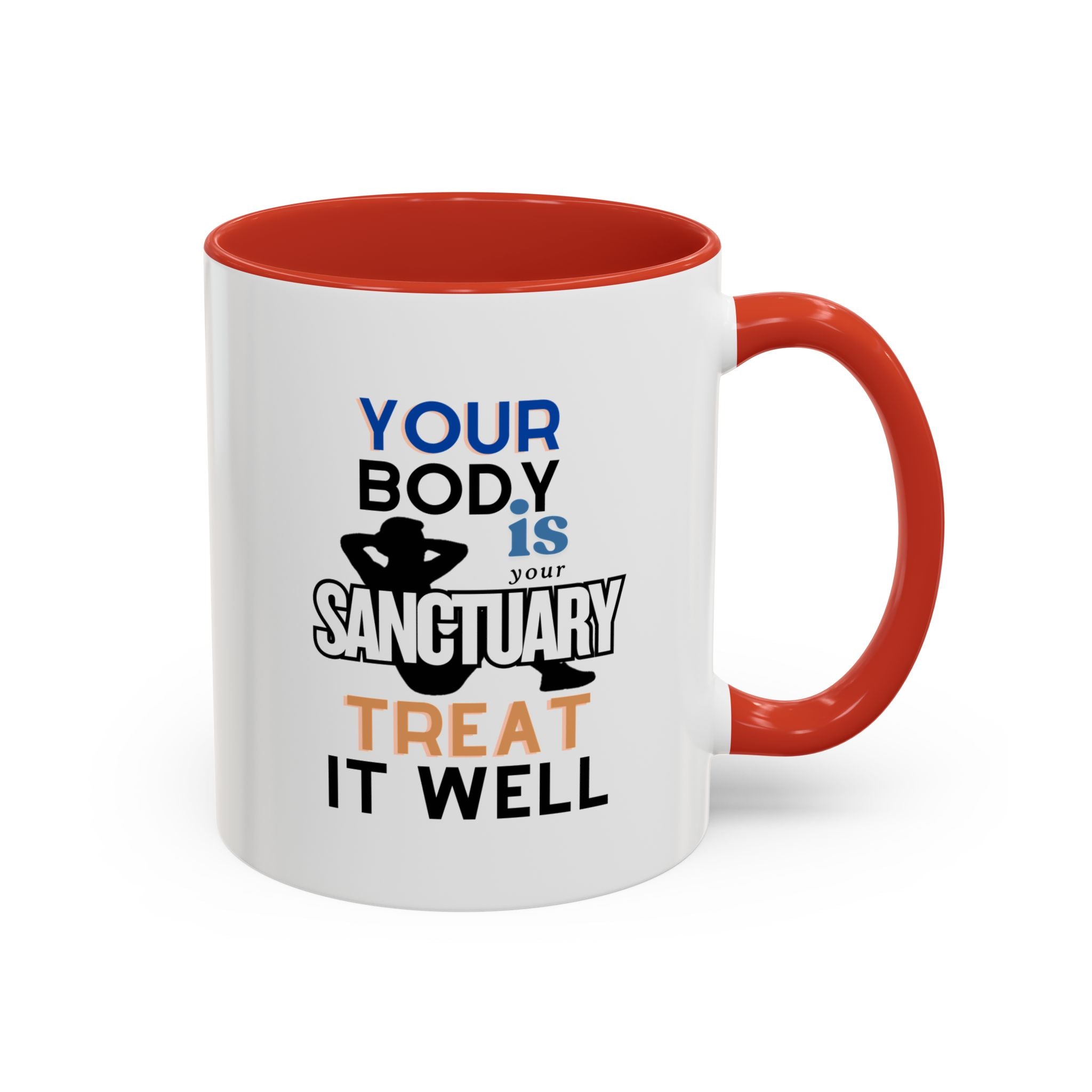 Your Body Is Your Sanctuary, Treat It Well – Accent Coffee Mug 11oz, 15oz