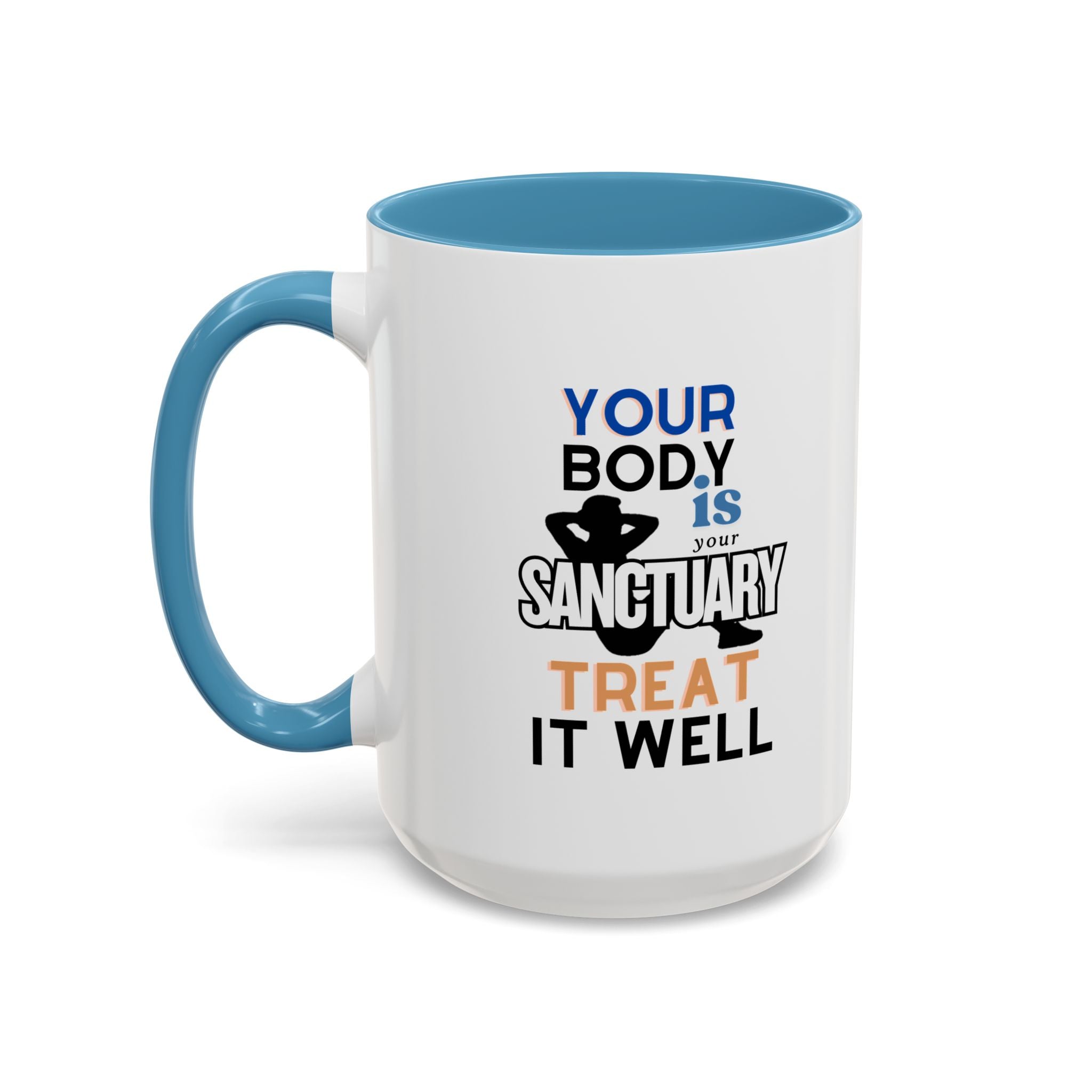 Your Body Is Your Sanctuary, Treat It Well – Accent Coffee Mug 11oz, 15oz