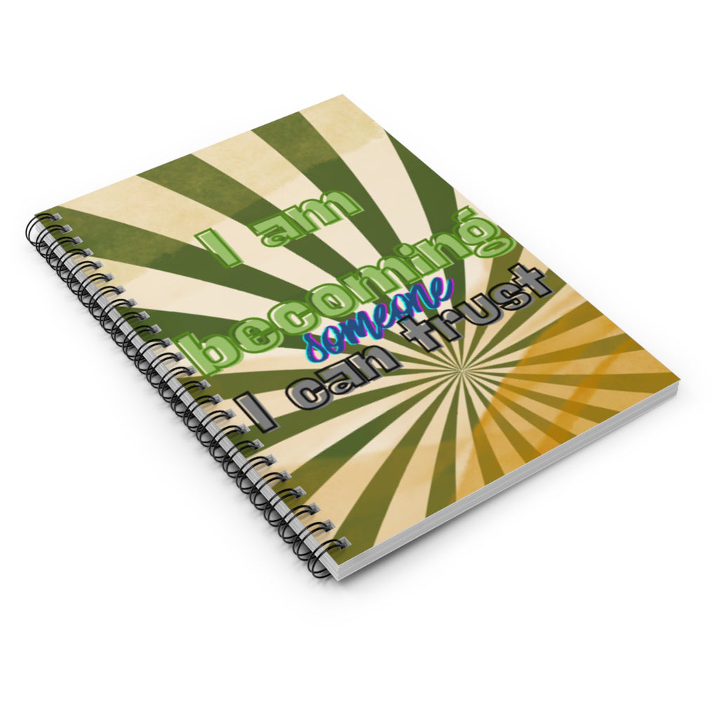 I Am Becoming Someone I Can Trust – 6"x8" Ruled Spiral Notebook