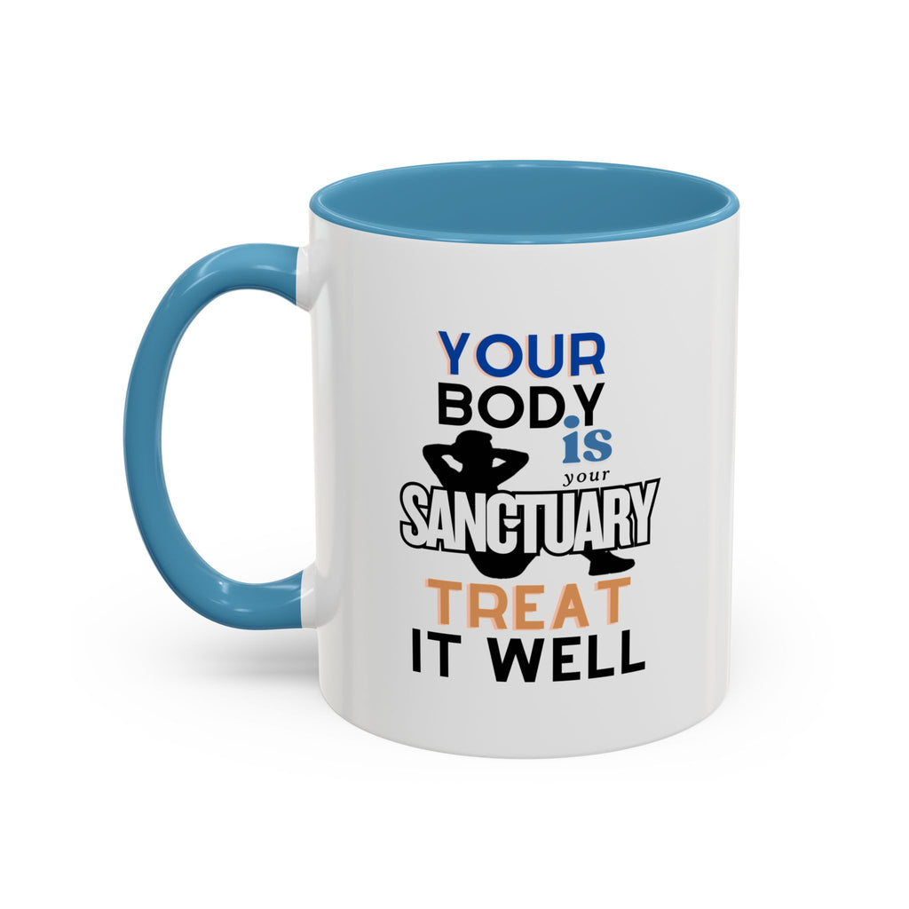 Your Body Is Your Sanctuary, Treat It Well – Accent Coffee Mug 11oz, 15oz