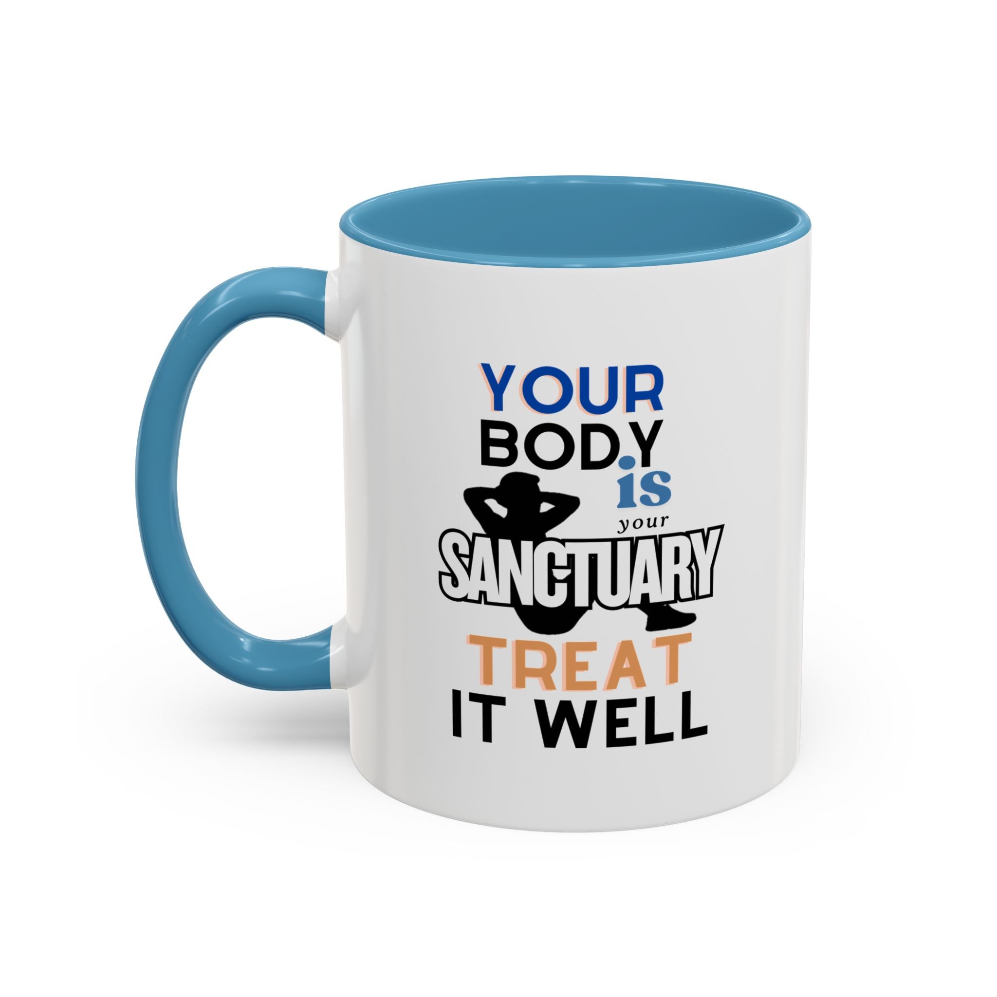 Your Body Is Your Sanctuary, Treat It Well – Accent Coffee Mug 11oz, 15oz
