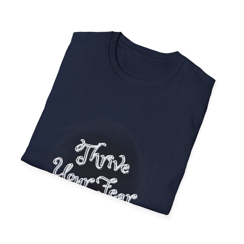 Thrive Over Fear - Inspirational Graphic T-Shirt