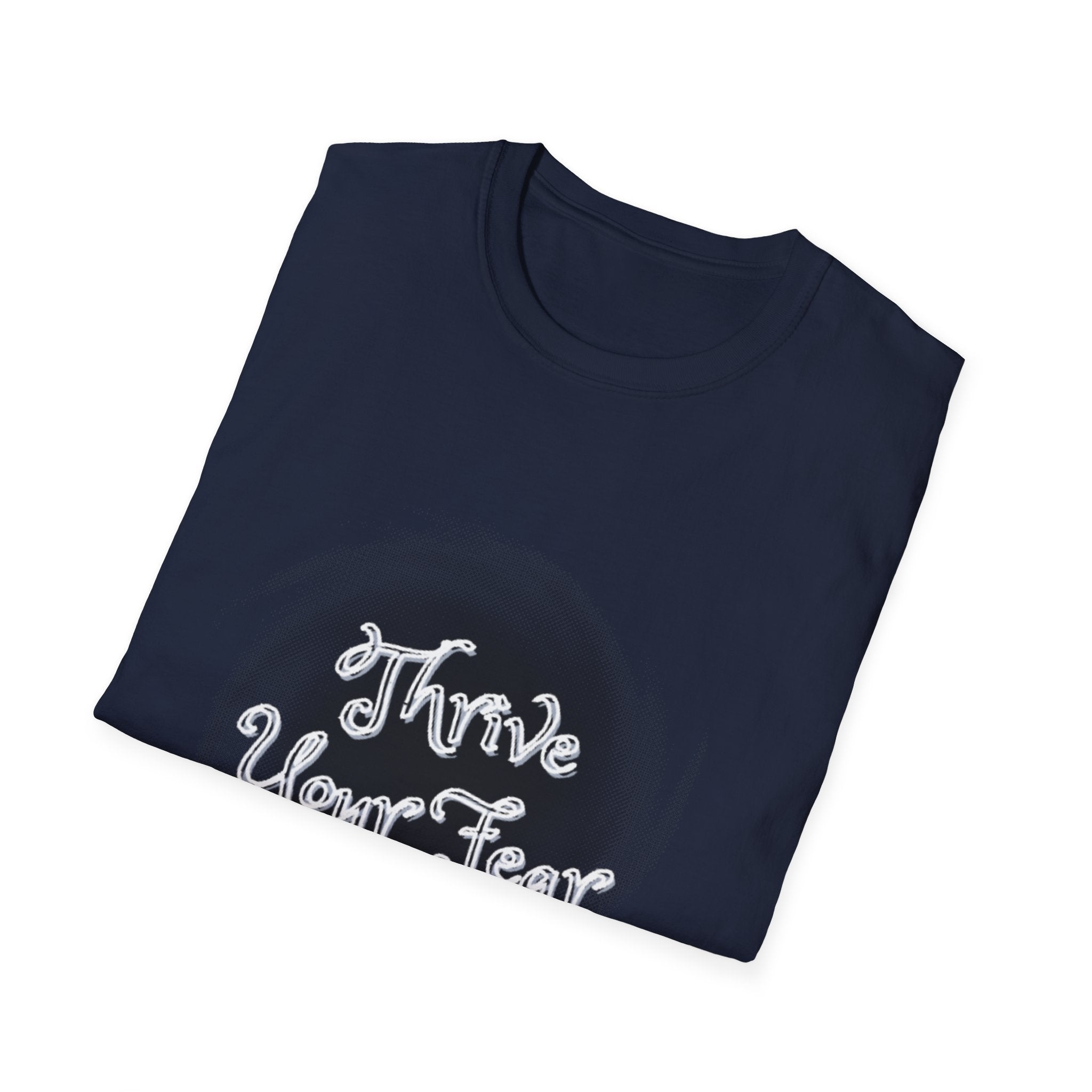 Thrive Over Fear - Inspirational Graphic T-Shirt