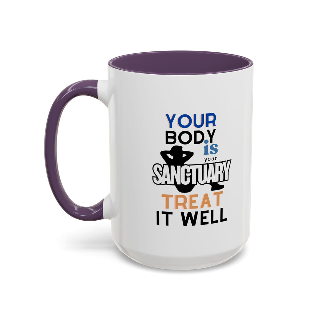 Your Body Is Your Sanctuary, Treat It Well – Accent Coffee Mug 11oz, 15oz