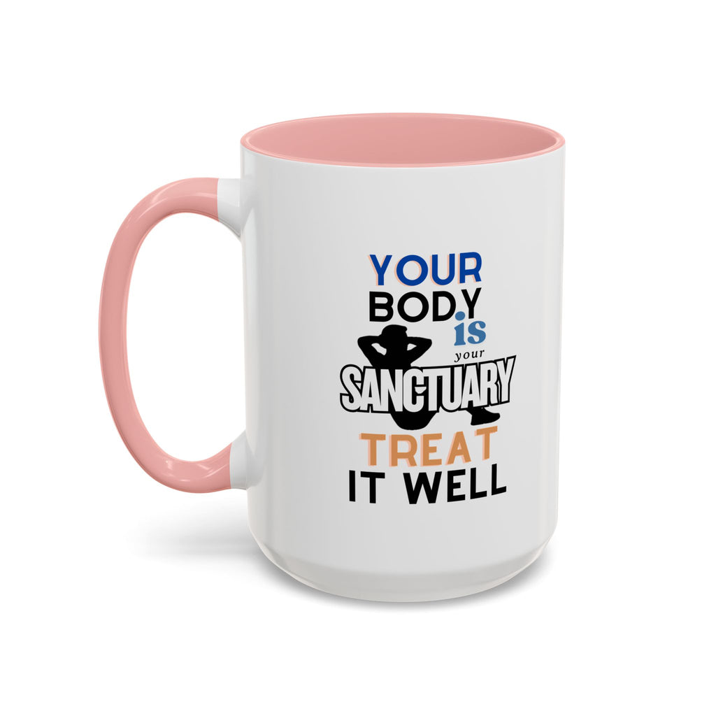 Your Body Is Your Sanctuary, Treat It Well – Accent Coffee Mug 11oz, 15oz