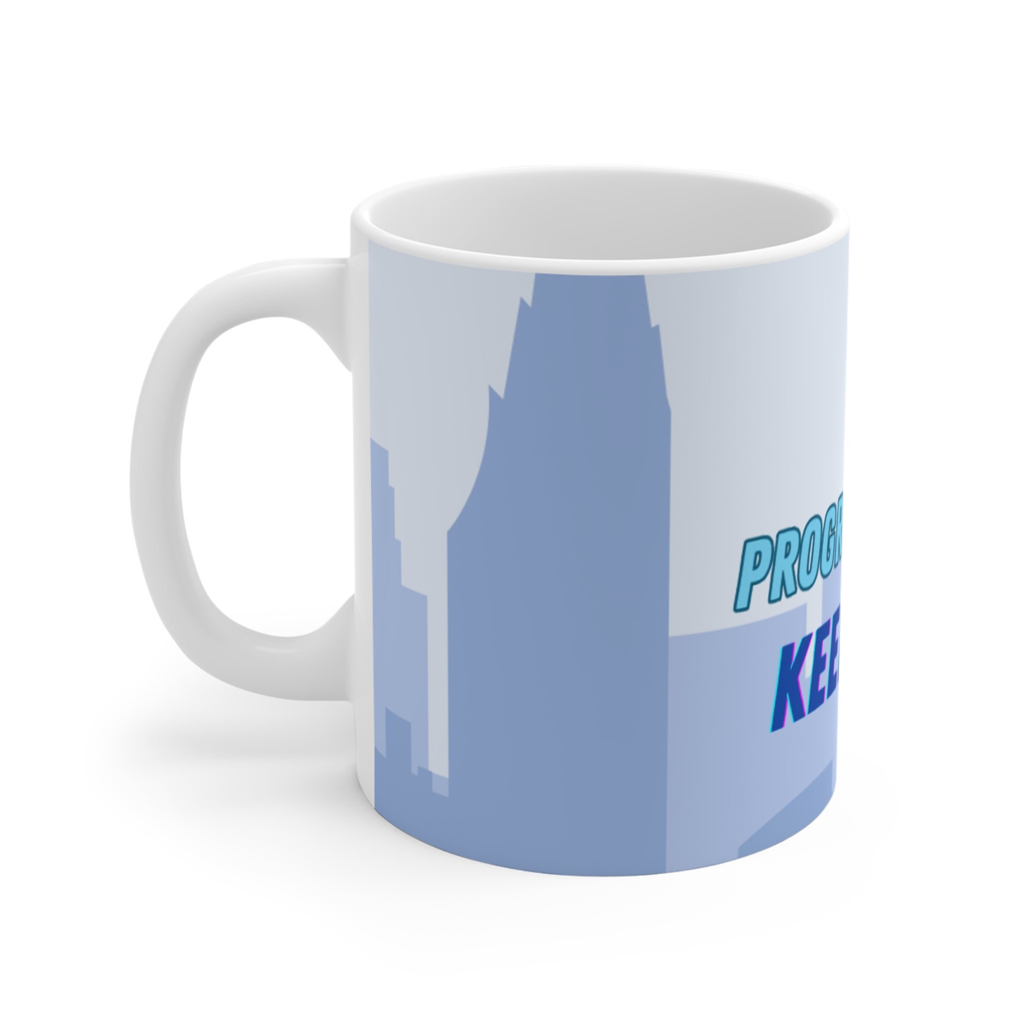 Motivational Mug — “Progress Is Quiet. Keep Going.” Inspirational Coffee Cup