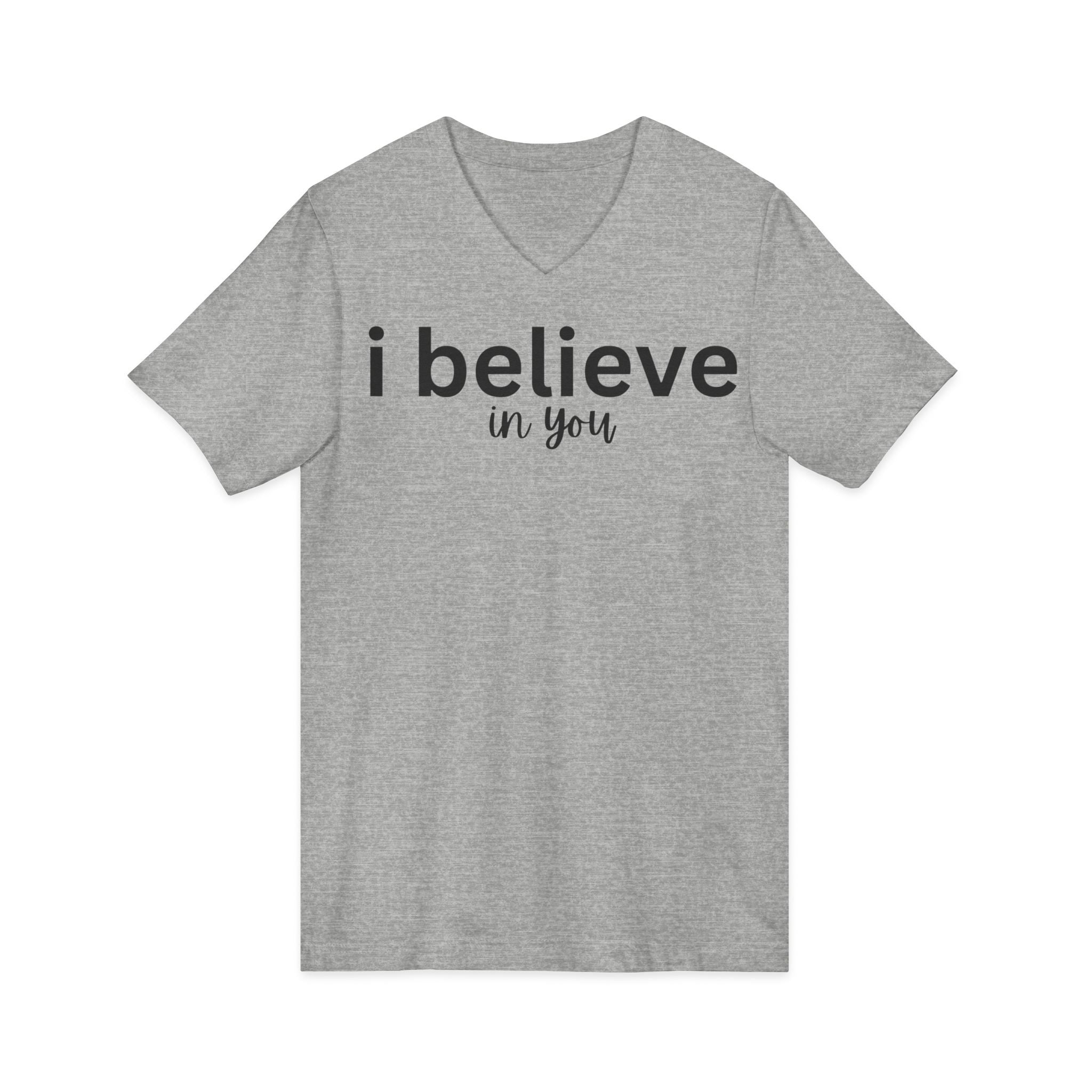 Inspirational I Believe in You V-Neck T-Shirt Encouragement Graphic Tee