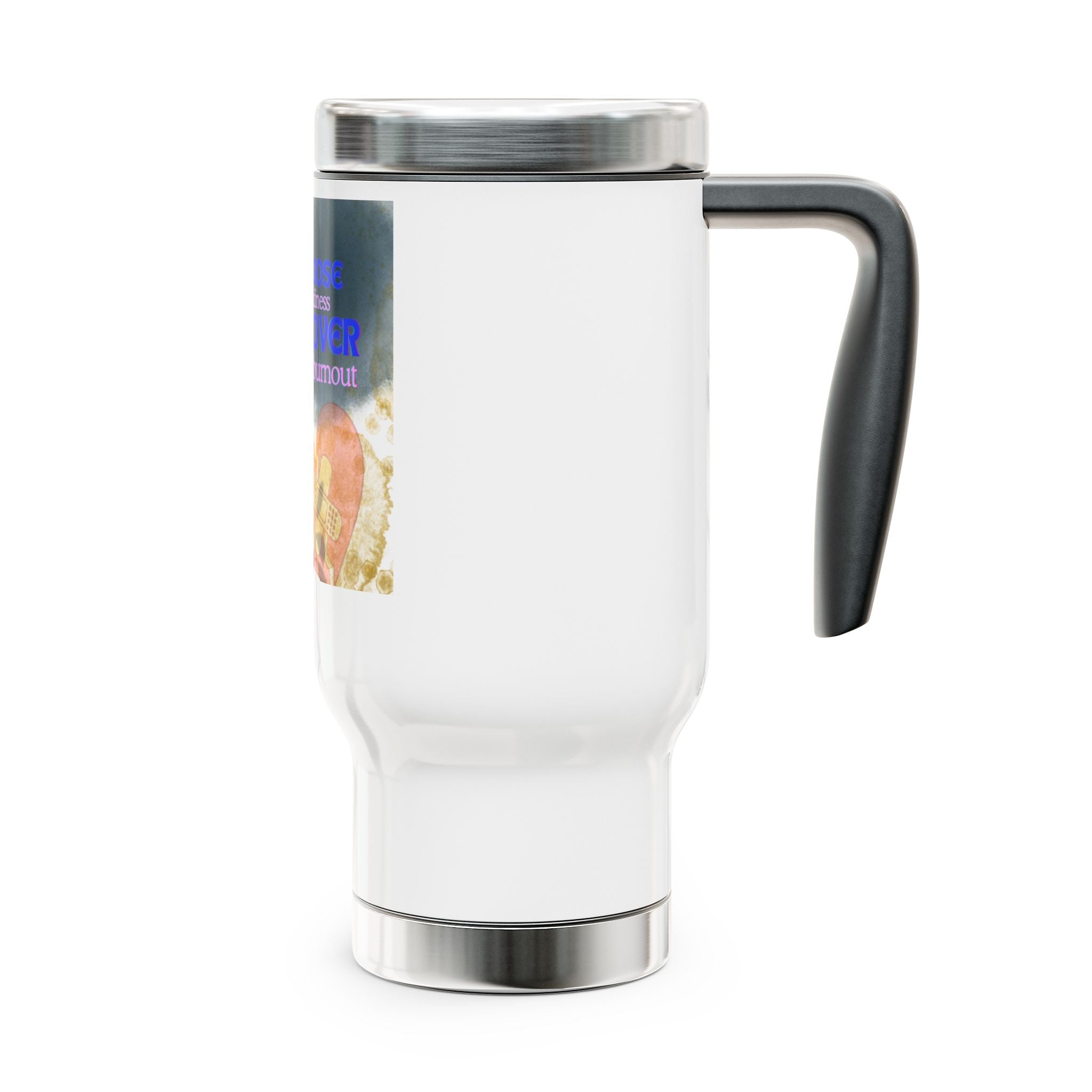 I Choose Steadiness Over Burnout 14oz Travel Mug