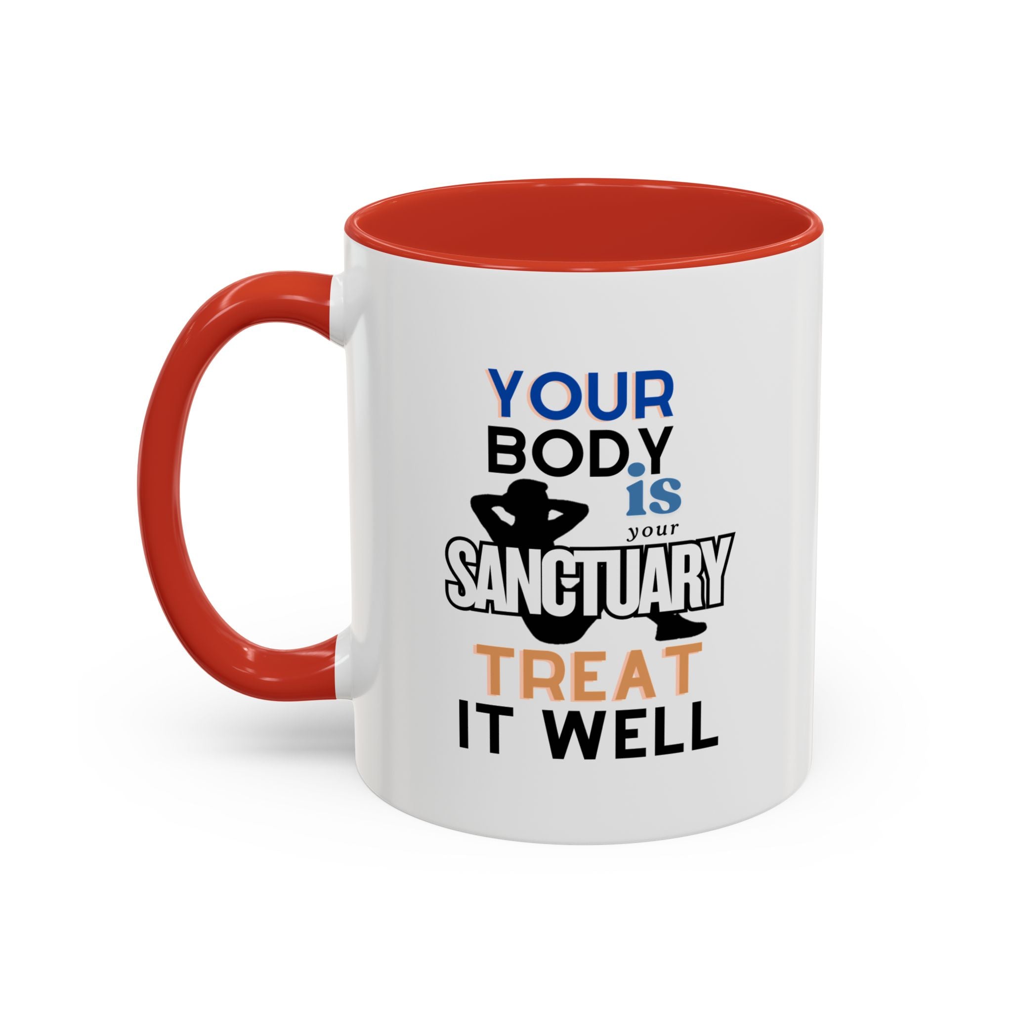 Your Body Is Your Sanctuary, Treat It Well – Accent Coffee Mug 11oz, 15oz
