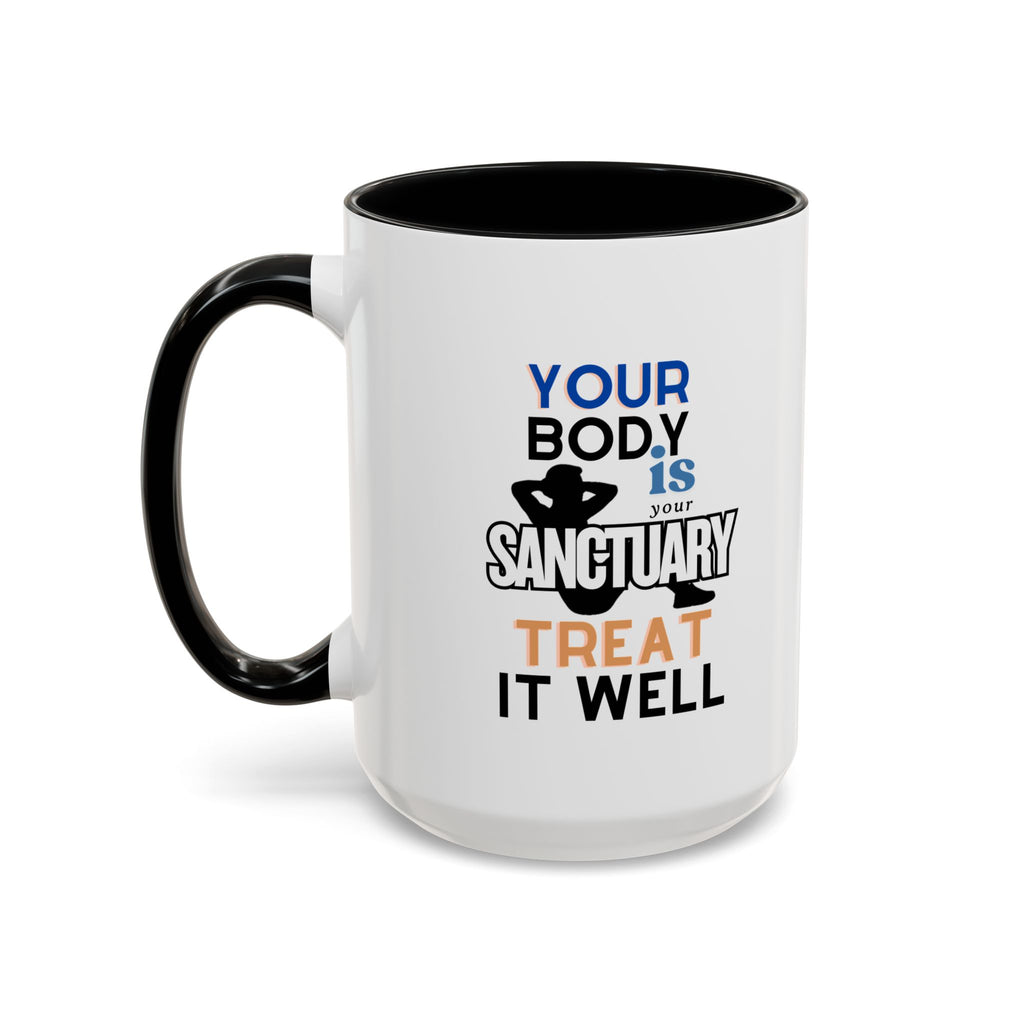 Your Body Is Your Sanctuary, Treat It Well – Accent Coffee Mug 11oz, 15oz