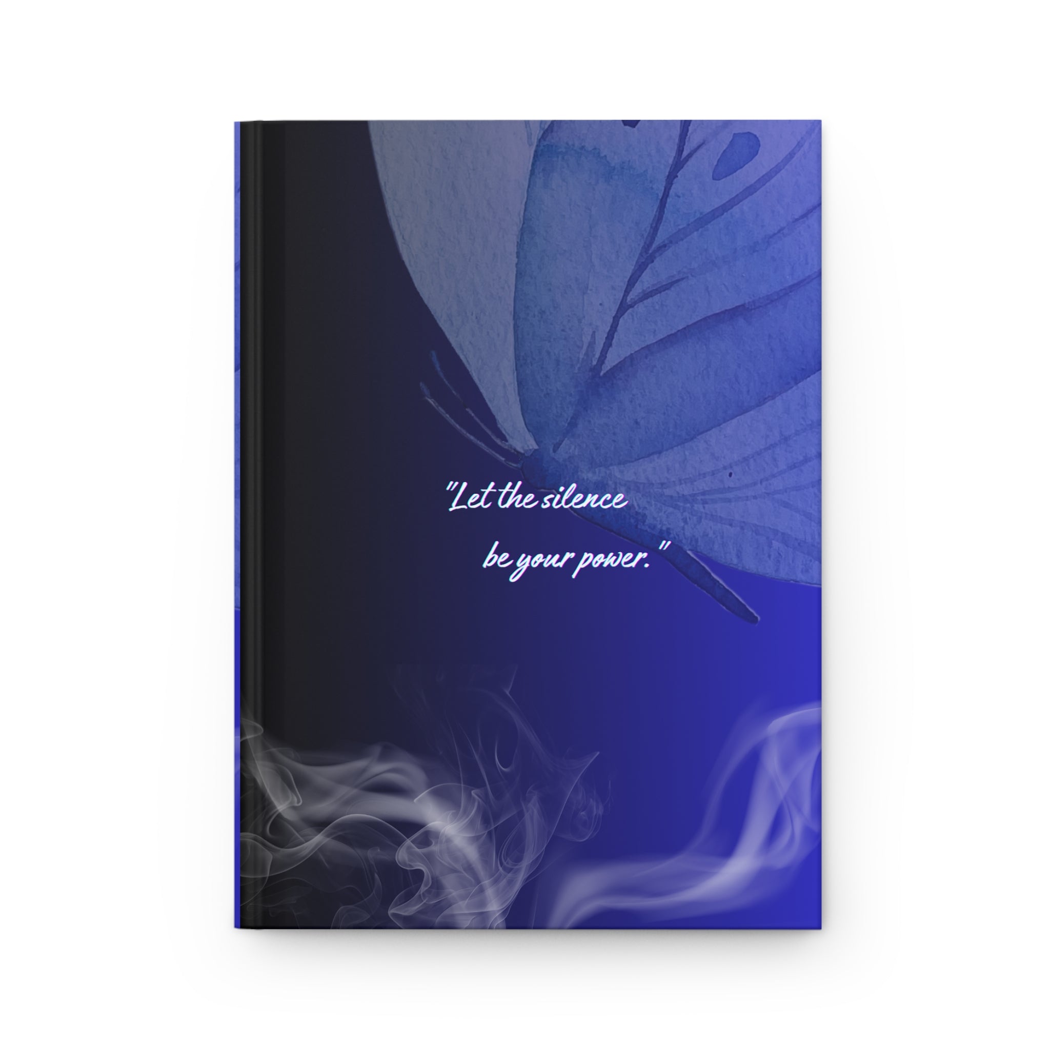 Hardcover Journal — "Let the Silence Be Your Power" Blue Butterfly Meditation Notebook