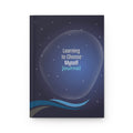 Learning to Choose Myself Hardcover Journal Guided Self Discovery Notebook