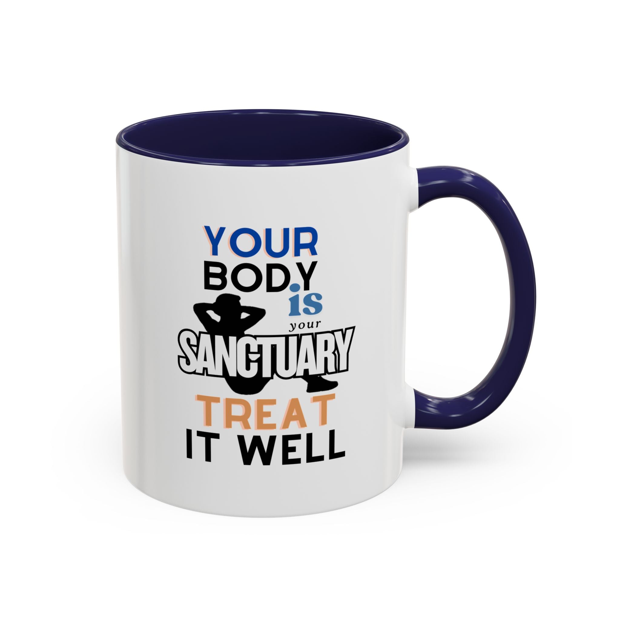 Your Body Is Your Sanctuary, Treat It Well – Accent Coffee Mug 11oz, 15oz