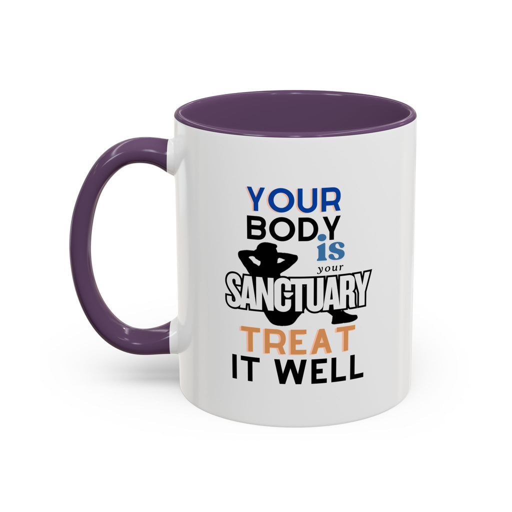 Your Body Is Your Sanctuary, Treat It Well – Accent Coffee Mug 11oz, 15oz