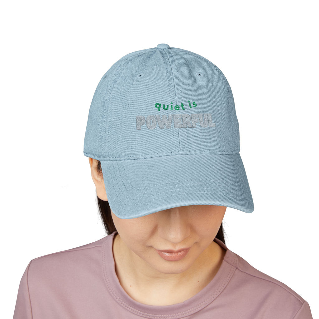 Quiet Is Powerful Embroidered Baseball Hat