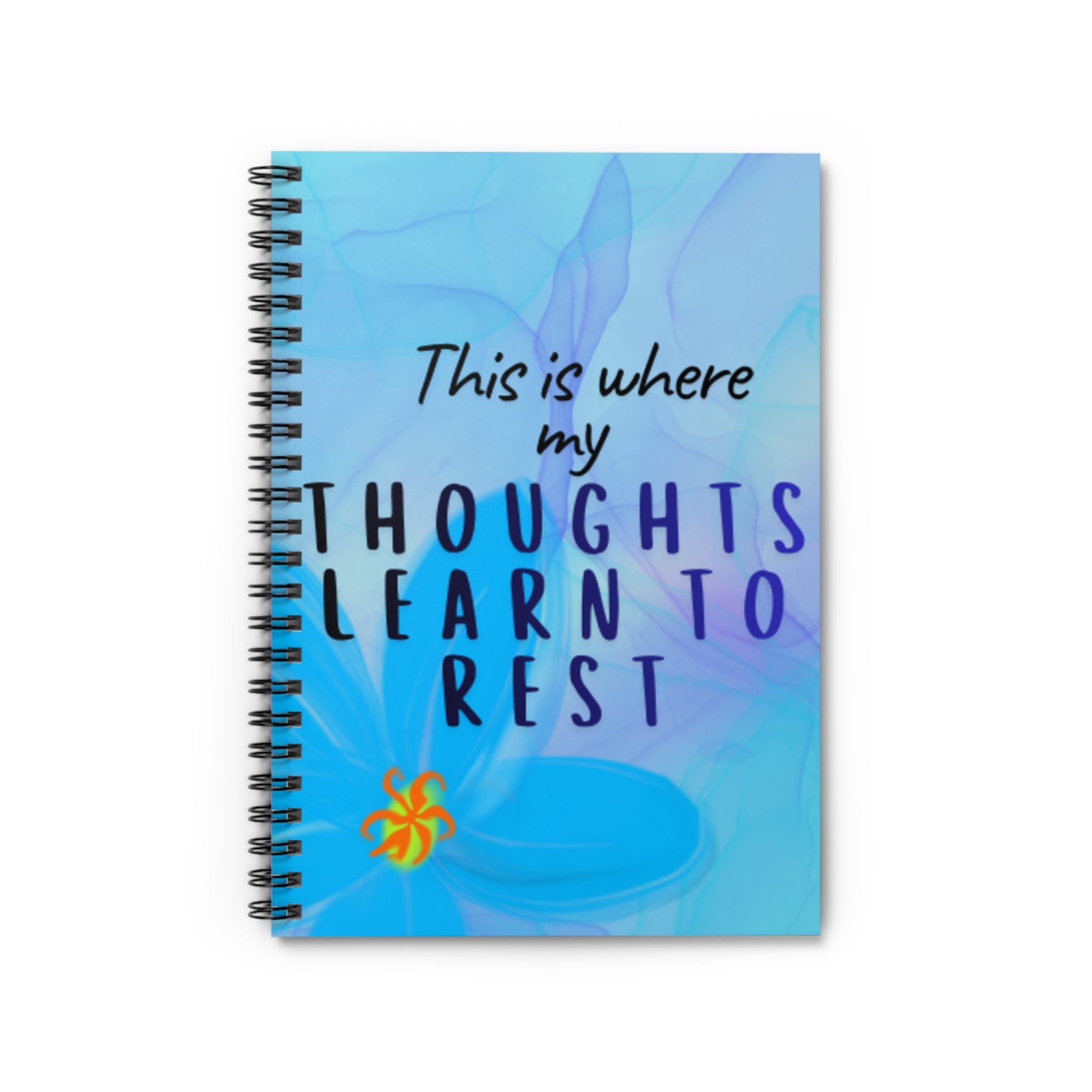 This Is Where My Thoughts Learn to Rest – 6"x8" Ruled Spiral Notebook