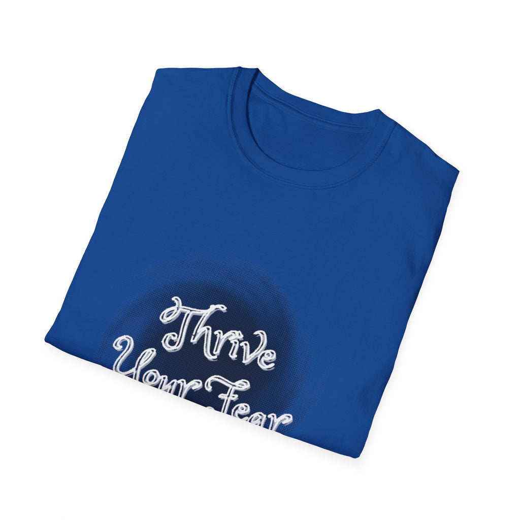 Thrive Over Fear - Inspirational Graphic T-Shirt