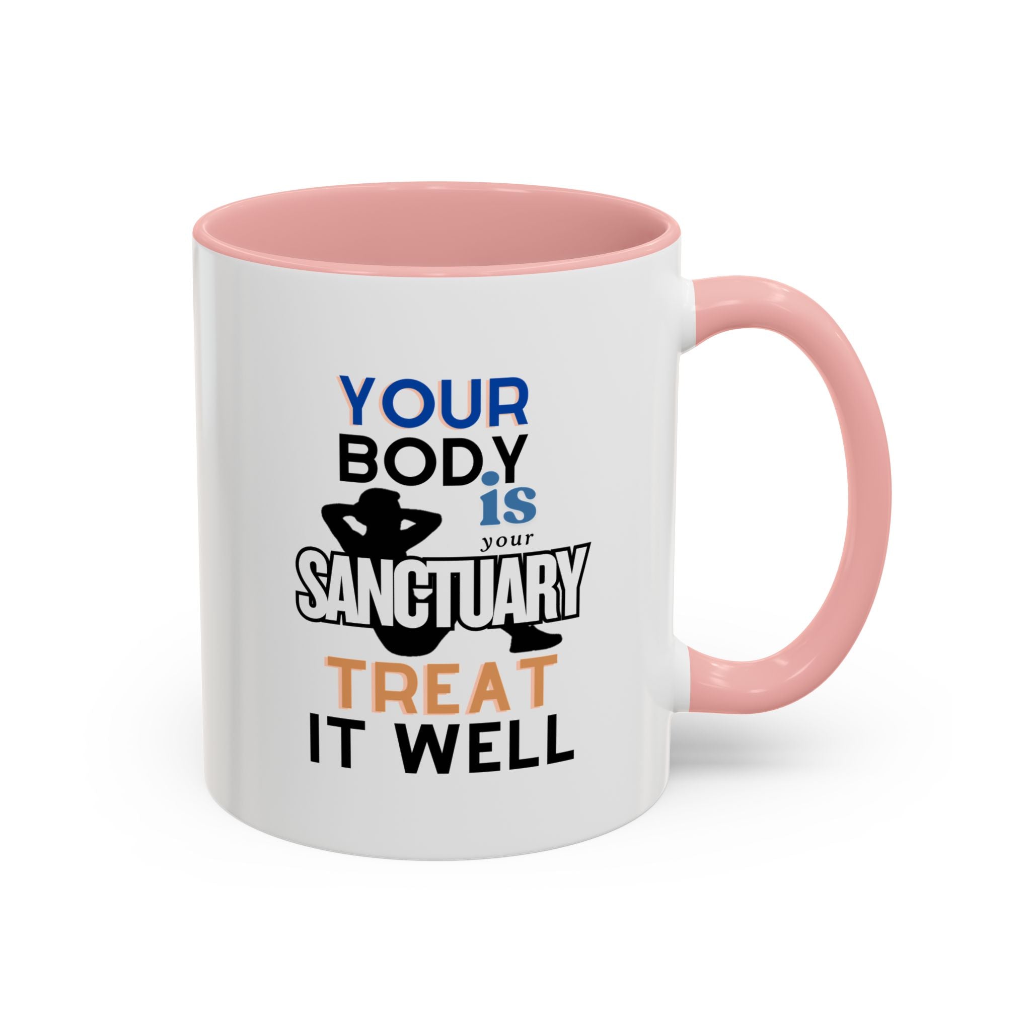 Your Body Is Your Sanctuary, Treat It Well – Accent Coffee Mug 11oz, 15oz