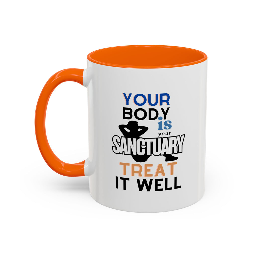 Your Body Is Your Sanctuary, Treat It Well – Accent Coffee Mug 11oz, 15oz