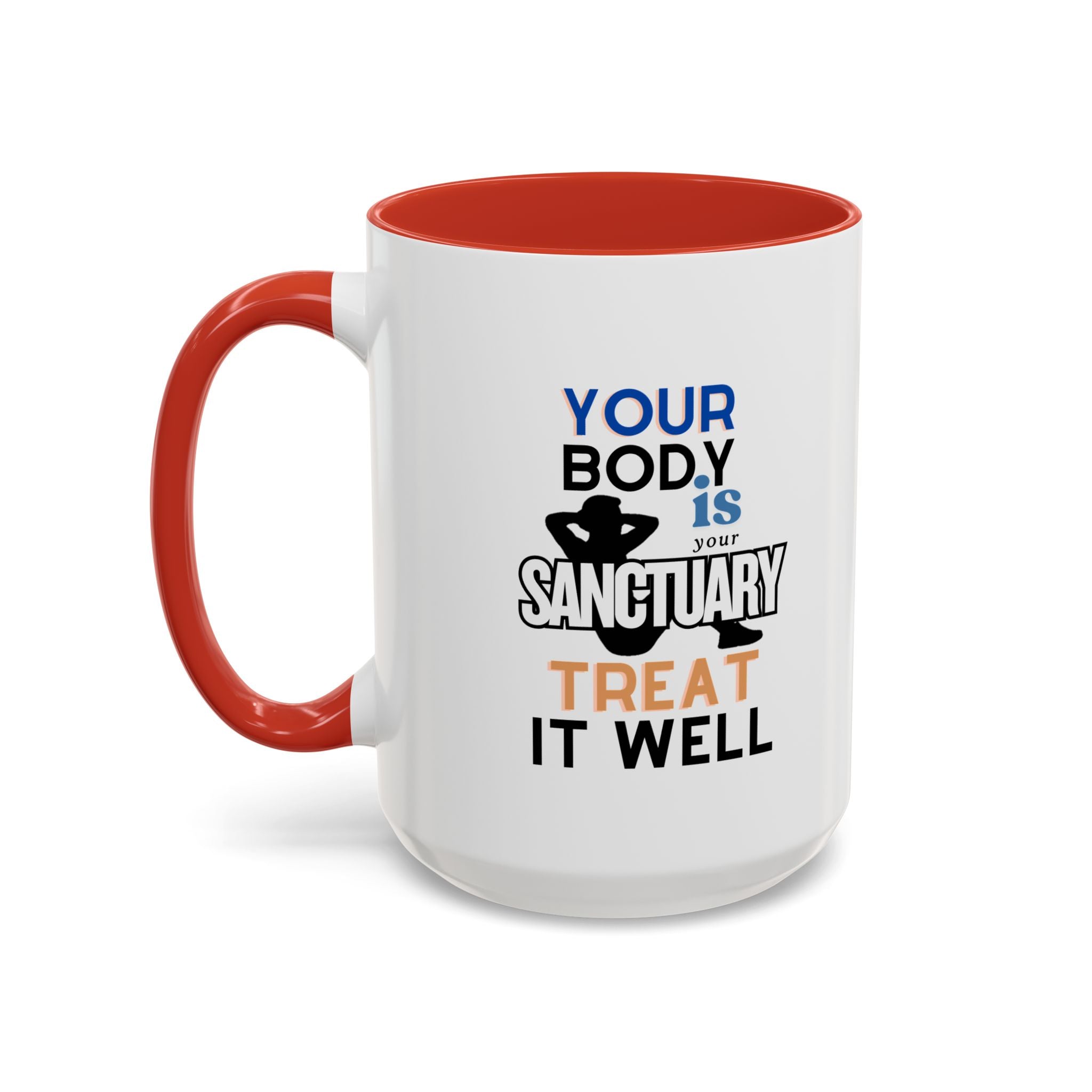 Your Body Is Your Sanctuary, Treat It Well – Accent Coffee Mug 11oz, 15oz